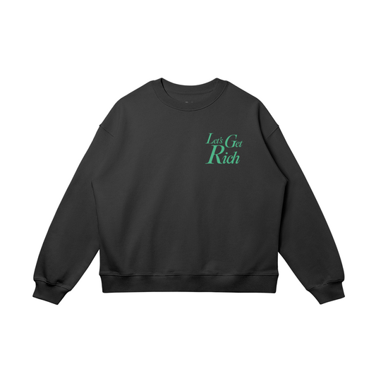 LET'S GET RICH CREWNECK
